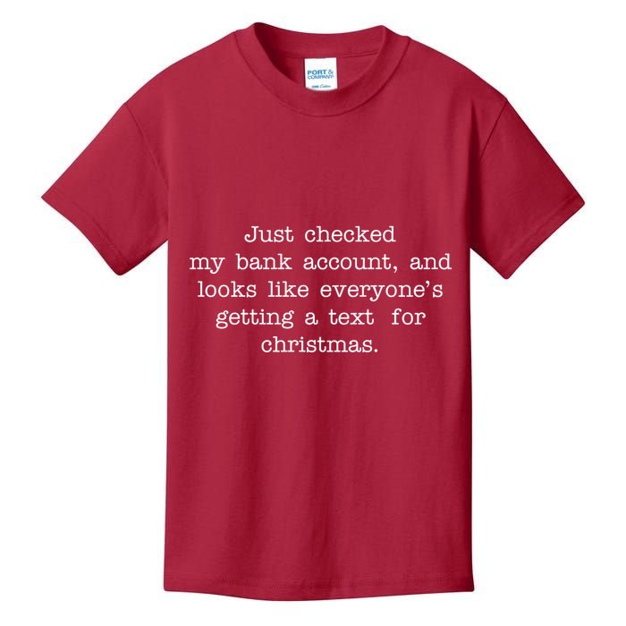 Just Checked My Bank Account Text For Christmas Gifts Funny Kids T-Shirt