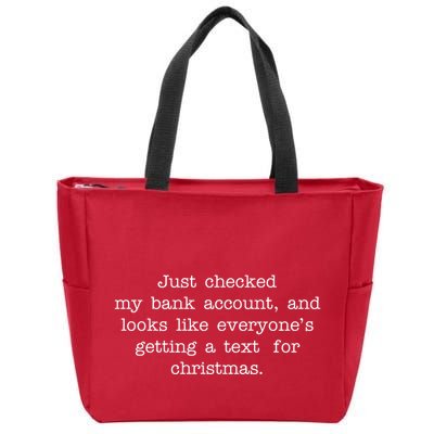 Just Checked My Bank Account Text For Christmas Gifts Funny Zip Tote Bag
