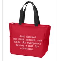 Just Checked My Bank Account Text For Christmas Gifts Funny Zip Tote Bag