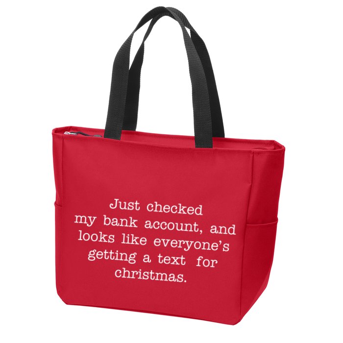 Just Checked My Bank Account Text For Christmas Gifts Funny Zip Tote Bag