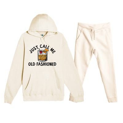 Just Call Me Old Fashioned Funny Cocktail Premium Hooded Sweatsuit Set