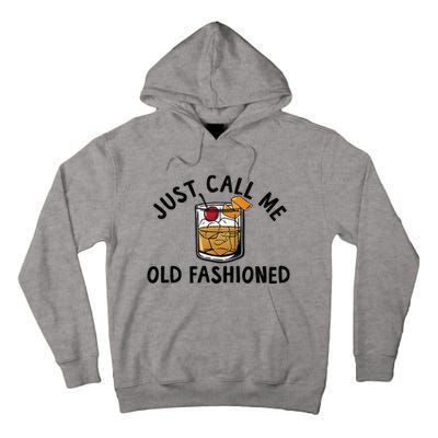 Just Call Me Old Fashioned Funny Cocktail Tall Hoodie