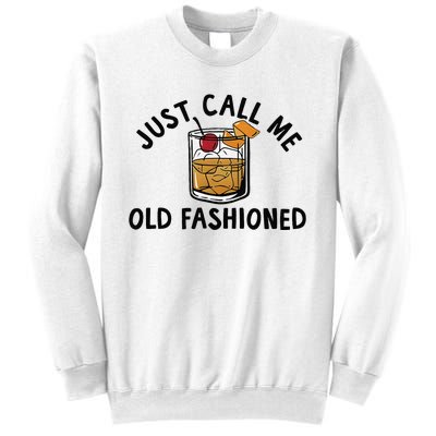 Just Call Me Old Fashioned Funny Cocktail Sweatshirt