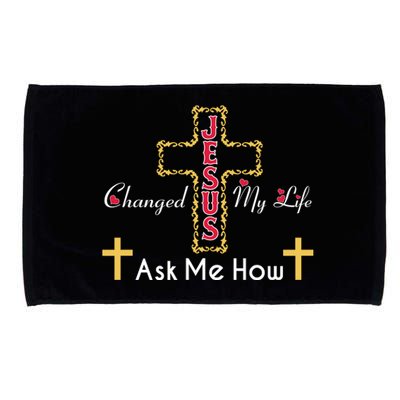 Jesus Changed My Life Asked Me How Christ Devotee Jesus Microfiber Hand Towel