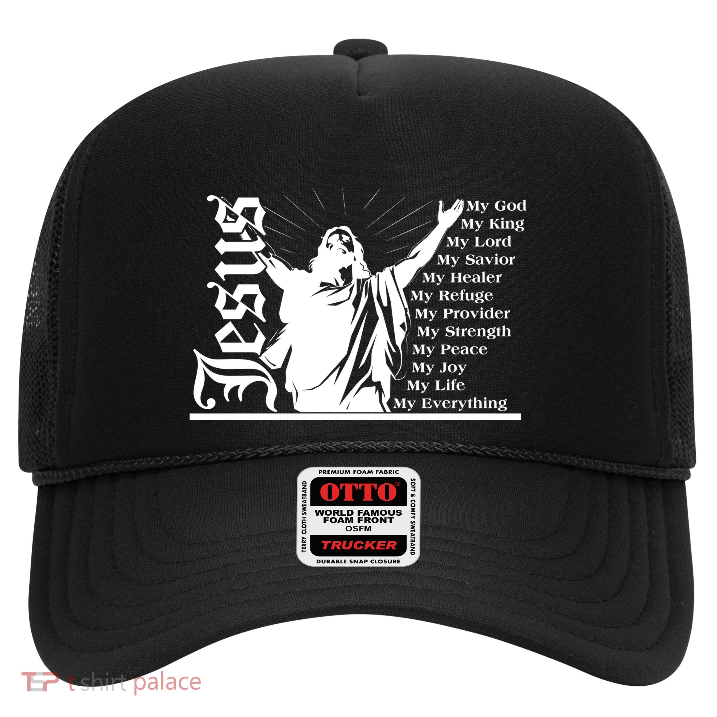 Jesus Christ My God King Lord Savior Strength Prayer Trucker Hat