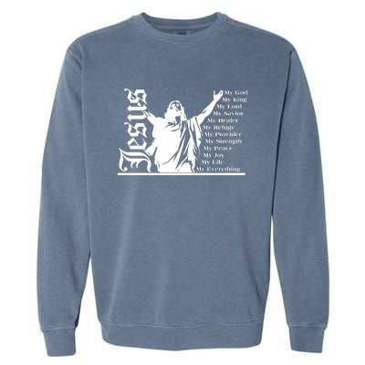 Jesus Christ My God King Lord Savior Strength Prayer Garment-Dyed Sweatshirt