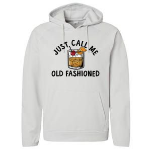 Just Call Me Old Fashioned Funny Cocktail Performance Fleece Hoodie