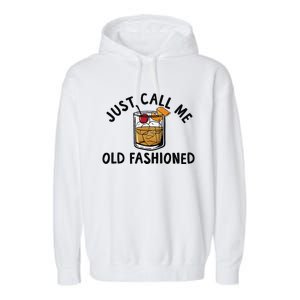 Just Call Me Old Fashioned Funny Cocktail Garment-Dyed Fleece Hoodie