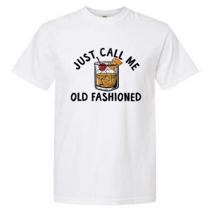 Just Call Me Old Fashioned Funny Cocktail Garment-Dyed Heavyweight T-Shirt