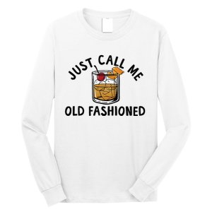 Just Call Me Old Fashioned Funny Cocktail Long Sleeve Shirt