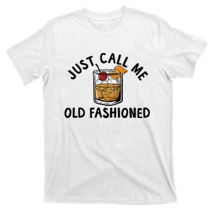 Just Call Me Old Fashioned Funny Cocktail T-Shirt