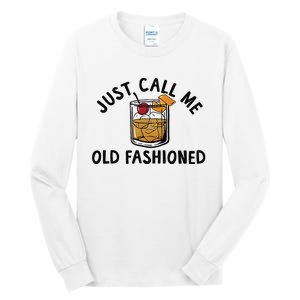 Just Call Me Old Fashioned Funny Cocktail Tall Long Sleeve T-Shirt