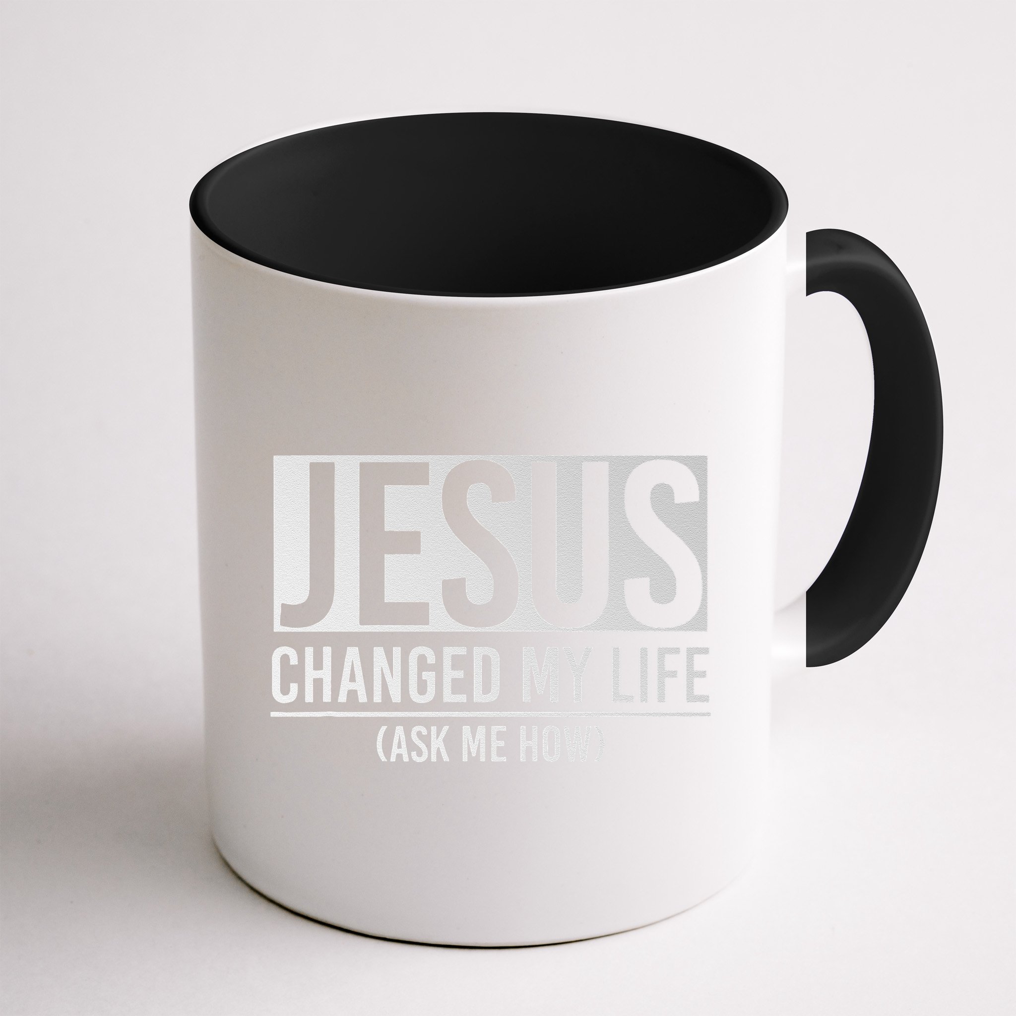 Jesus Changed My Life Ask Me How Jesus Mug