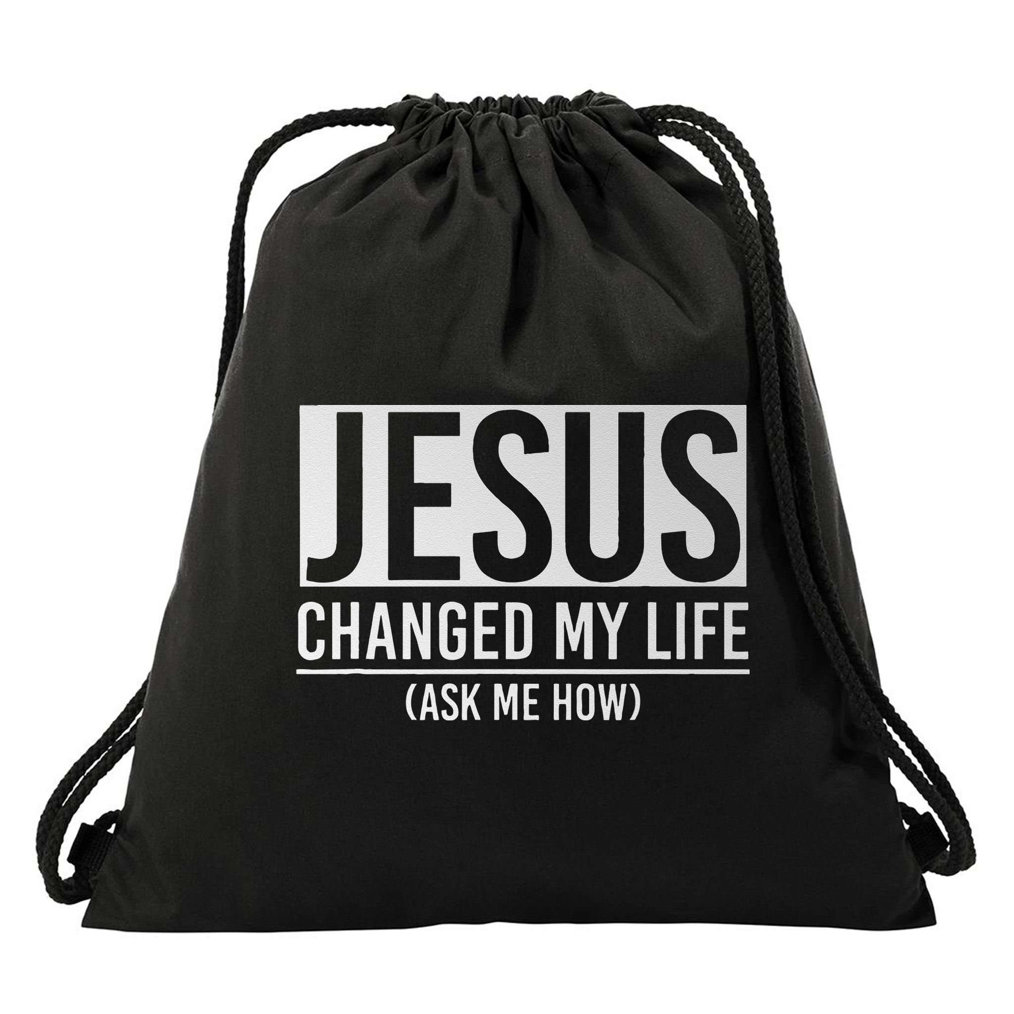 Jesus Changed My Life Ask Me How Jesus Drawstring Bag