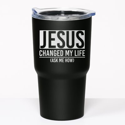 Jesus Changed My Life Ask Me How Jesus Tumbler