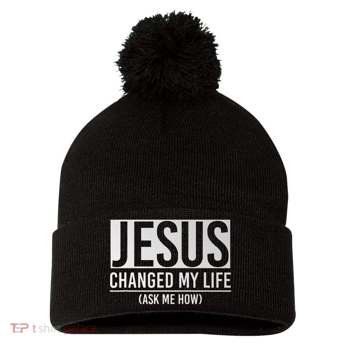 Jesus Changed My Life Ask Me How Jesus Pom Pom 12in Knit Beanie