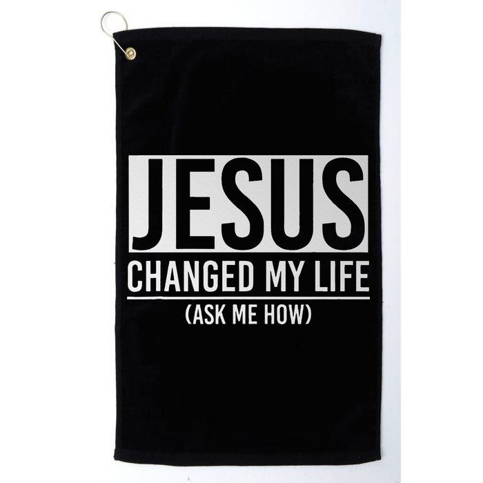 Jesus Changed My Life Ask Me How Jesus Golf Towel