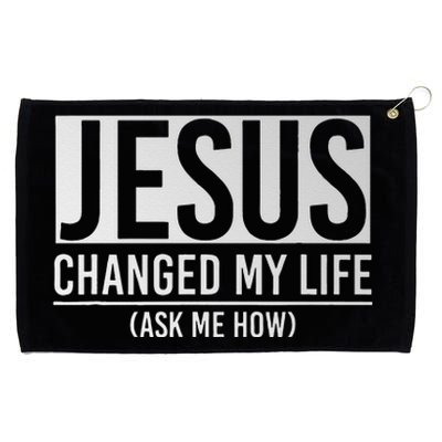 Jesus Changed My Life Ask Me How Jesus Grommeted Golf Towel