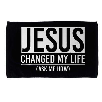 Jesus Changed My Life Ask Me How Jesus Microfiber Hand Towel