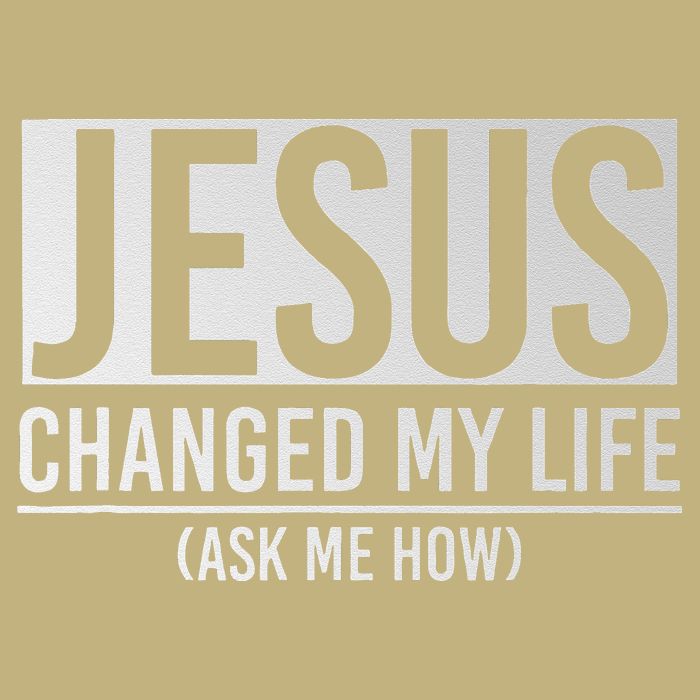 Jesus Changed My Life Ask Me How Jesus Long Sleeve Shirt