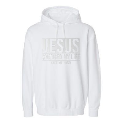 Jesus Changed My Life Ask Me How Jesus Garment-Dyed Fleece Hoodie