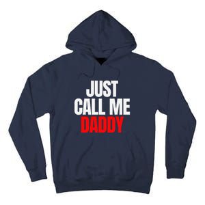 Just Call Me Daddy Gift For Fathers Day Papa Dad Papi Pop Tall Hoodie