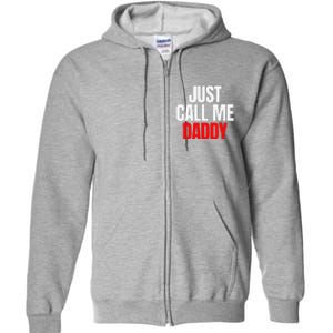 Just Call Me Daddy Gift For Fathers Day Papa Dad Papi Pop Full Zip Hoodie