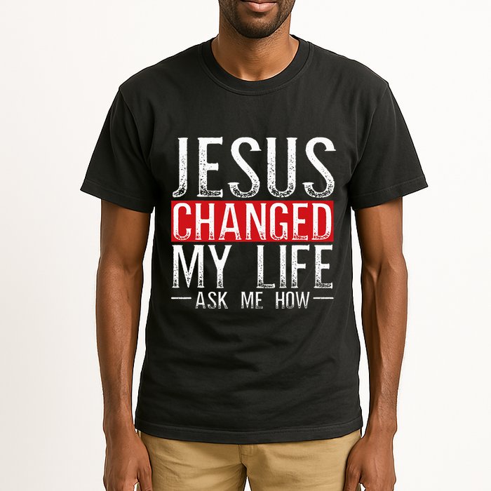 Jesus Changed My Life Ask Me How Christian Christians Tall T-Shirt