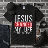 Jesus Changed My Life Ask Me How Christian Christians Tall T-Shirt