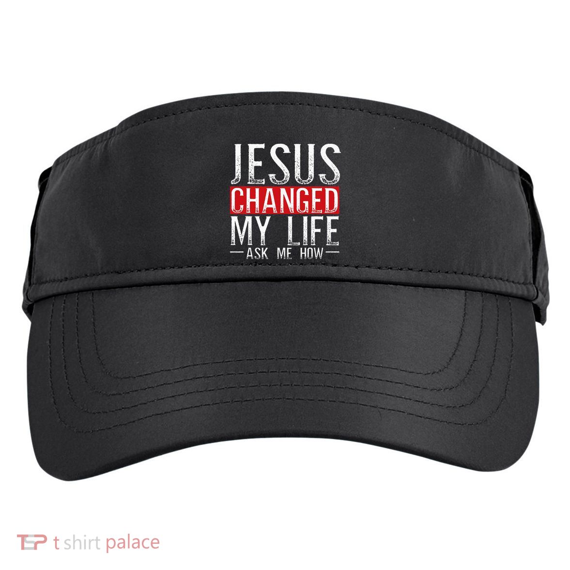 Jesus Changed My Life Ask Me How Christian Christians Adult Drive Performance Visor
