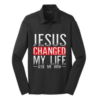 Jesus Changed My Life Ask Me How Christian Christians Silk Touch Performance Long Sleeve Polo