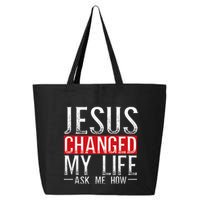 Jesus Changed My Life Ask Me How Christian Christians 25L Jumbo Tote