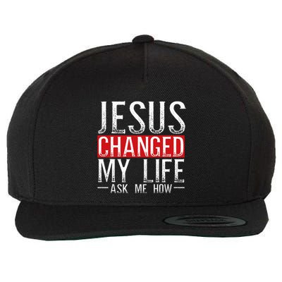 Jesus Changed My Life Ask Me How Christian Christians Wool Snapback Cap