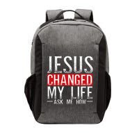 Jesus Changed My Life Ask Me How Christian Christians Vector Backpack