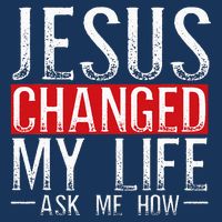 Jesus Changed My Life Ask Me How Christian Christians Infant Baby Jersey Bodysuit