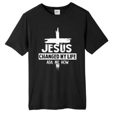 Jesus Changed My Life Ask Me How Bible Cross Christ Tall Fusion ChromaSoft Performance T-Shirt