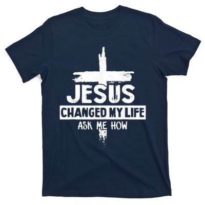 Jesus Changed My Life Ask Me How Bible Cross Christ T-Shirt