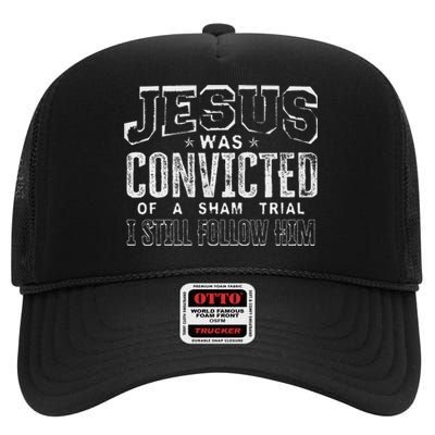 Jesus Convicted Of Sham Trial Still Follow High Crown Mesh Back Trucker Hat