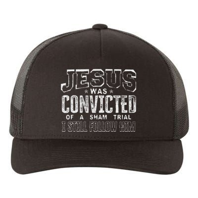 Jesus Convicted Of Sham Trial Still Follow Yupoong Adult 5-Panel Trucker Hat