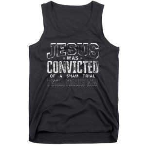 Jesus Convicted Of Sham Trial Still Follow Tank Top