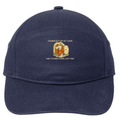 Jesus Coming Out Of My Cave And I'Ve Been Doing Just Fine 7-Panel Snapback Hat