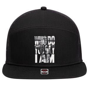 Jesus Christ On The Cross Who Do You Say I Am Christian 7 Panel Mesh Trucker Snapback Hat