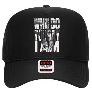 Jesus Christ On The Cross Who Do You Say I Am Christian High Crown Mesh Back Trucker Hat