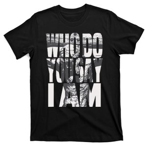 Jesus Christ On The Cross Who Do You Say I Am Christian T-Shirt