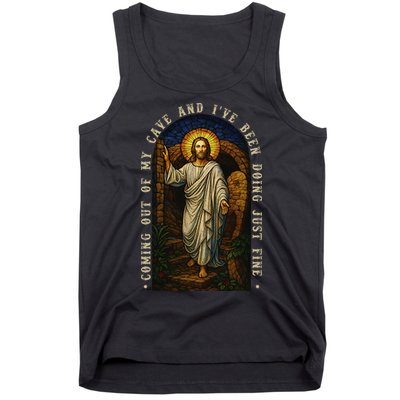 Jesus Coming Out Of My Cave And Ive Been Doing Just Fine Tank Top