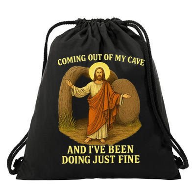 Jesus Coming Out Of My Cave And Ive Been Doing Just Fine Drawstring Bag