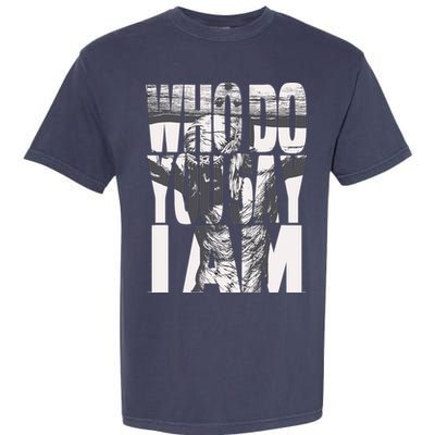 Jesus Christ On The Cross Who Do You Say I Am Christian Garment-Dyed Heavyweight T-Shirt