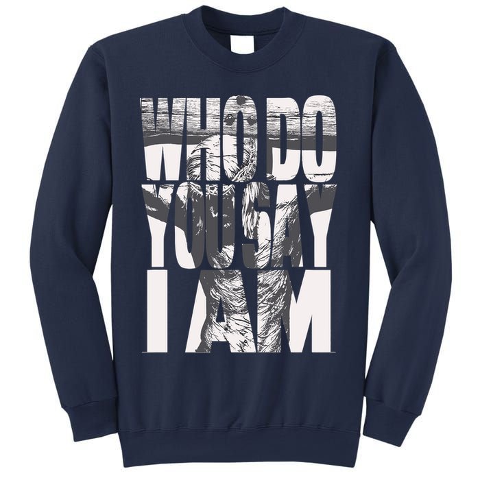 Jesus Christ On The Cross Who Do You Say I Am Christian Sweatshirt