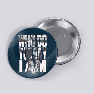 Jesus Christ On The Cross Who Do You Say I Am Christian Button