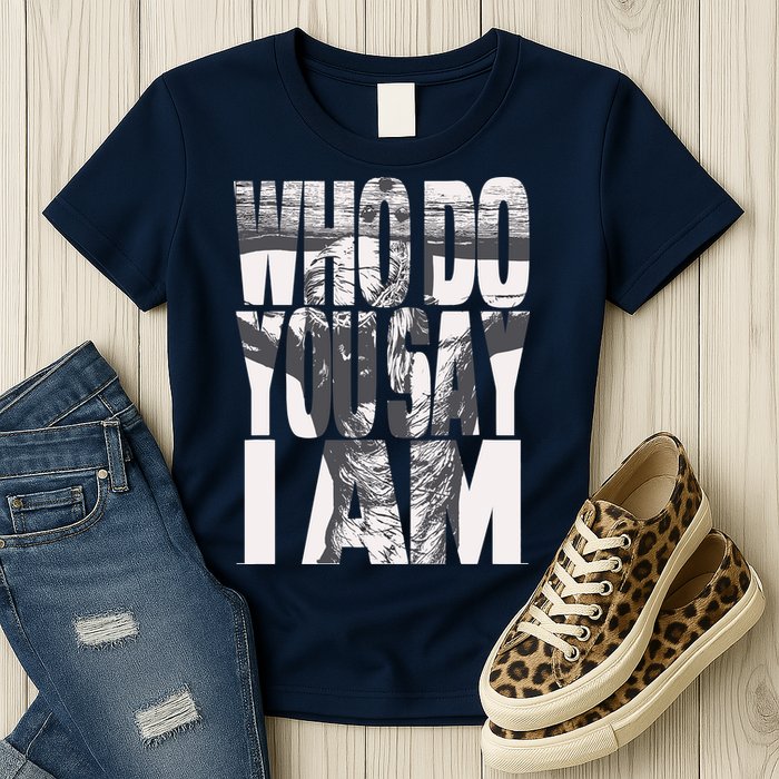 Jesus Christ On The Cross Who Do You Say I Am Christian Womens T-Shirt